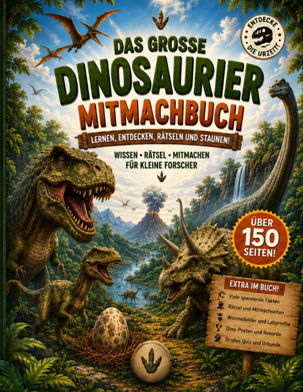 Das große Dinosaurier Mitmachbuch: Lernen, Entdecken, Rätseln und Staunen!
