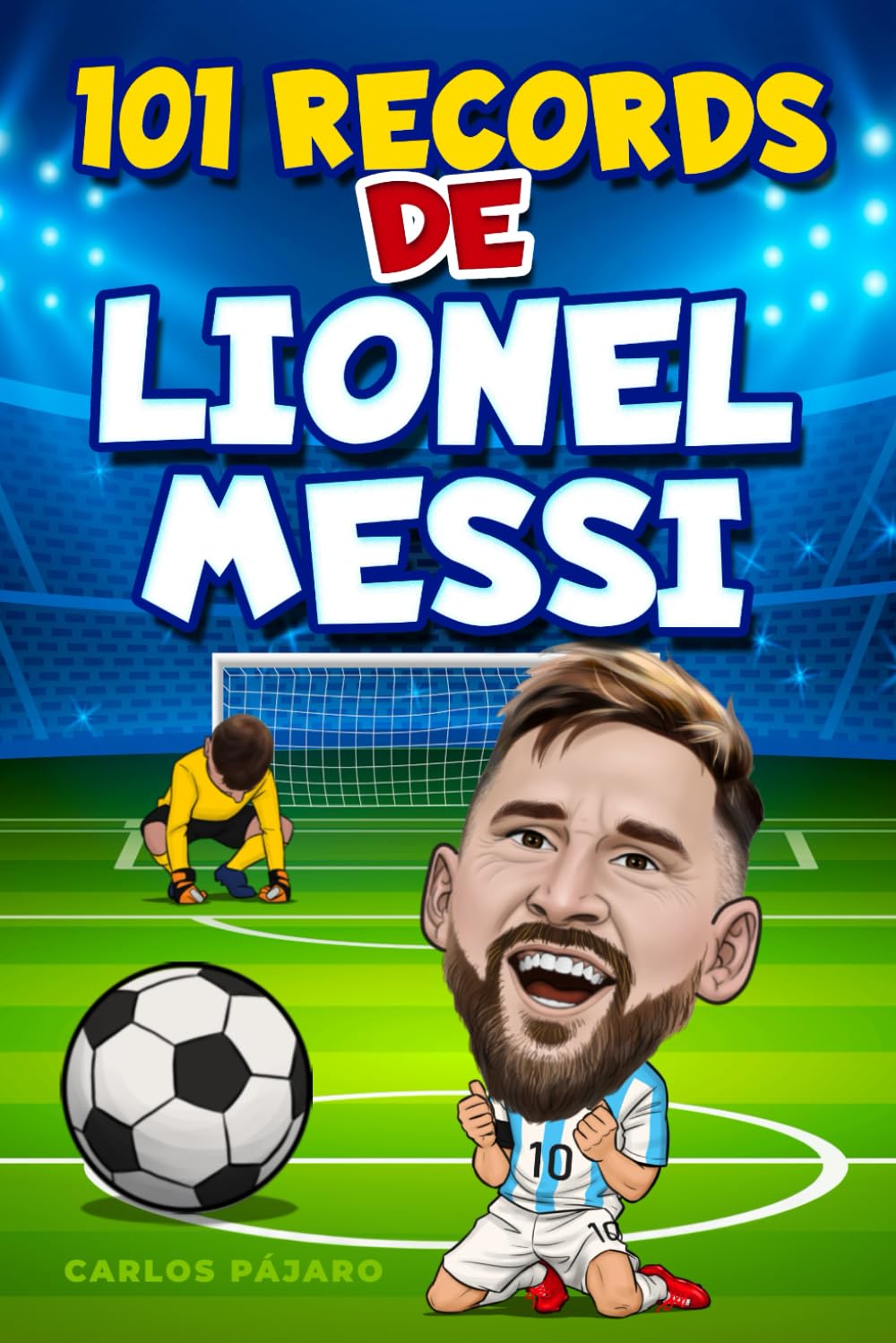 LIBRO FUTBOL NIÑOS - 101 Records de Lionel Messi