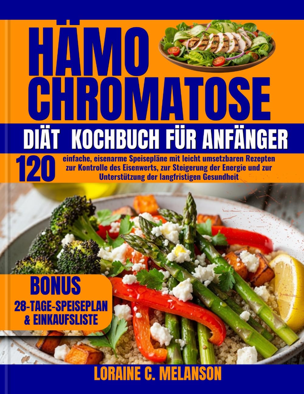 Hämochromatose Diät Kochbuch für Anfänger: 120 einfache, eisenarme Speisepläne mit leicht umsetzbaren Rezepten zur Kontrolle des Eisenwerts, zur ... Unterstützung der langfristigen Gesundheit