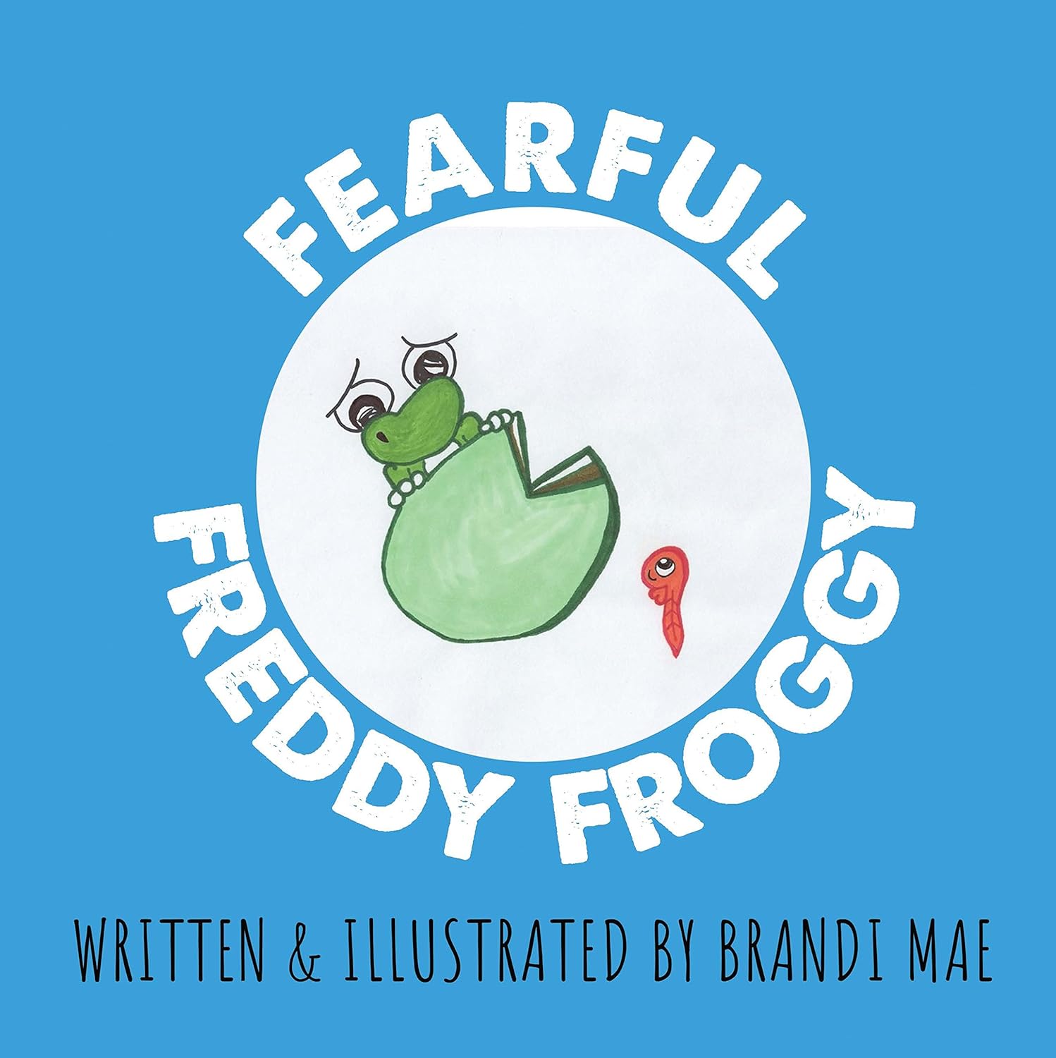 Fearful Freddy Froggy      Kindle Edition