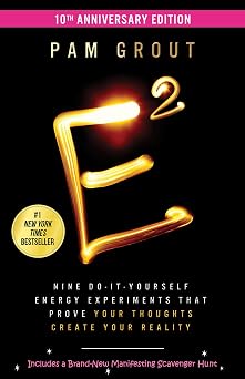 E-Squared Nine Do-It-Yourself Energy Experiments That Prove Your Thoughts Create Your Reality