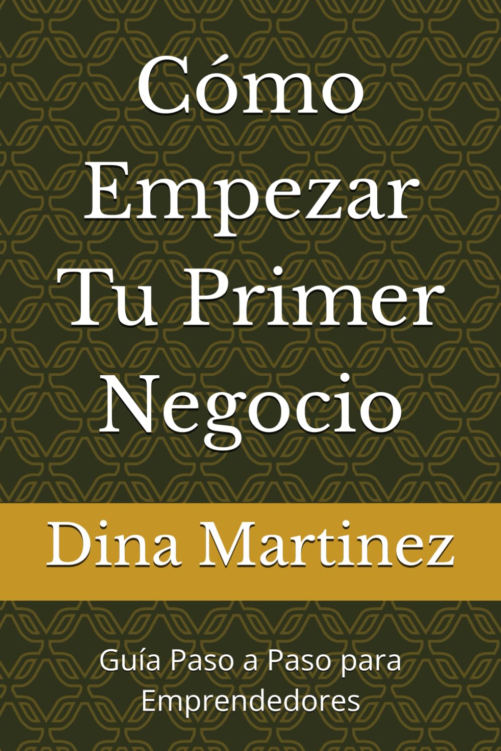 Cómo Empezar Tu Primer Negocio: Guía Paso a Paso para Emprendedores