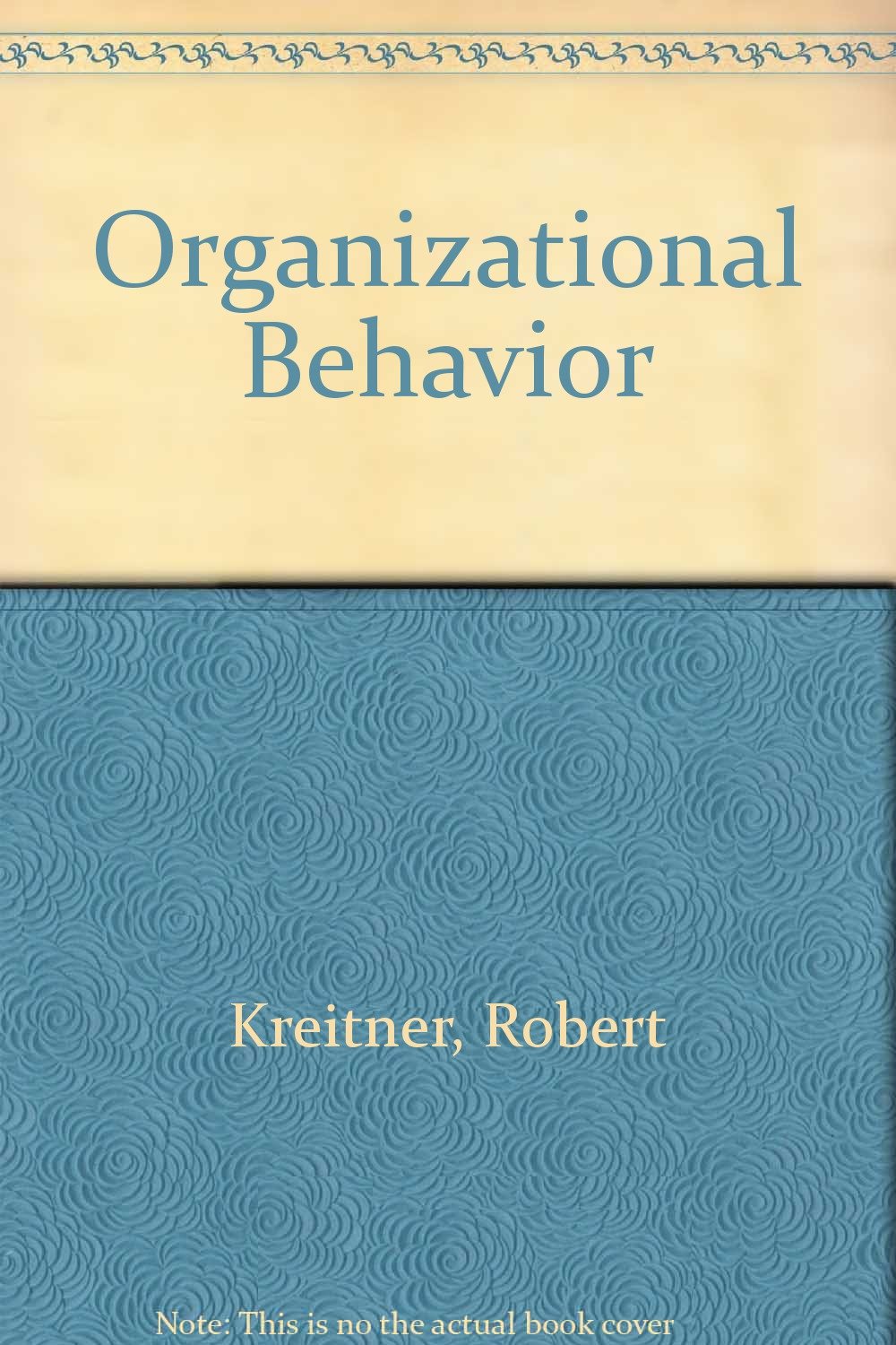 Organizational Behavior 5th: Robert; Kinicki, Angelo Kreitner: 9780072315004: Amazon.com: Books