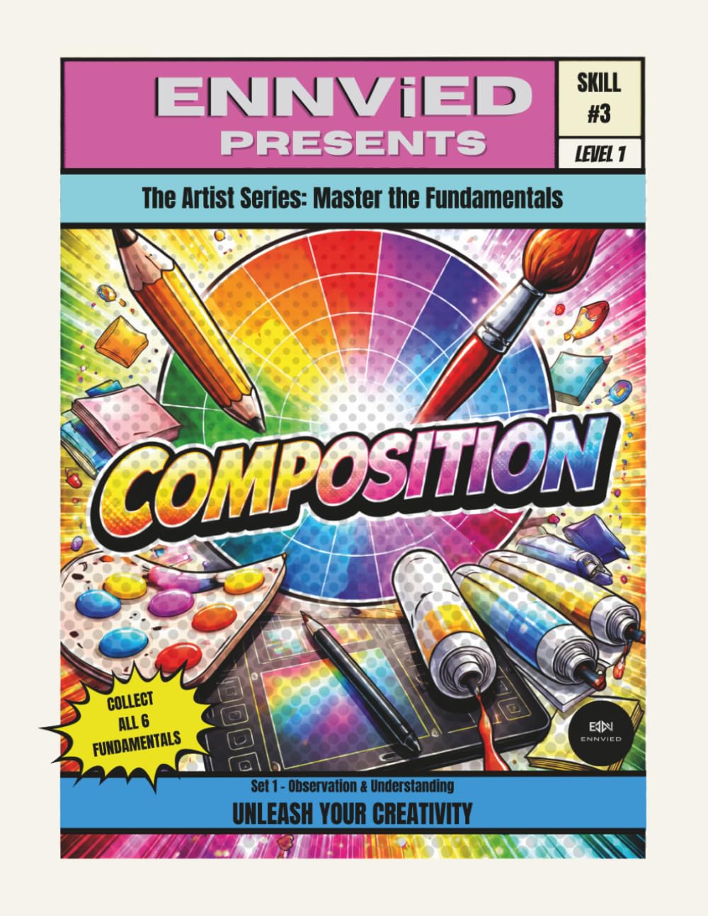Composition: Learn to Arrange Elements, Create Balance, and Guide the Viewer’s Eye in Your Art | The Artist Series: Master the Fundamentals (Set 1)