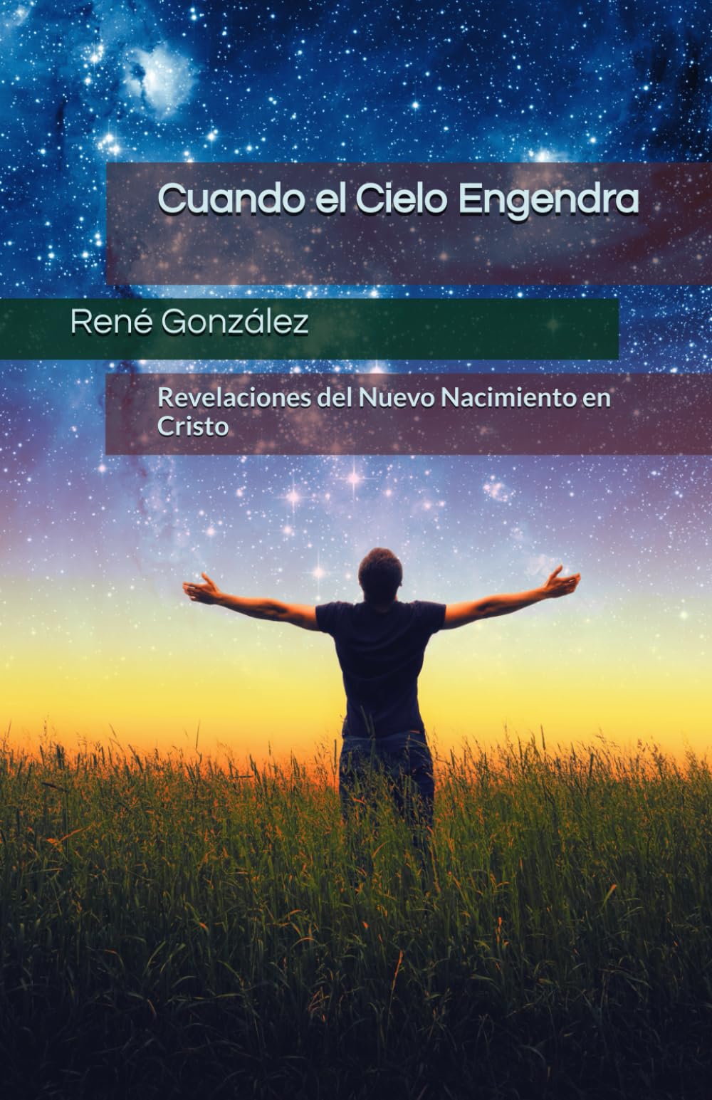 Cuando el Cielo Engendra: Revelaciones del Nuevo Nacimiento en Cristo (Escuela del Espíritu)