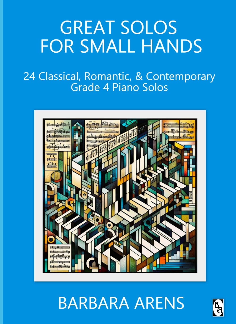 Great Solos for Small hands: 24 Classical, Romantic, & Contemporary Grade 4 Piano Solos