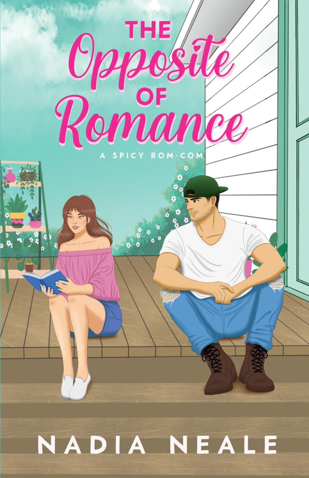 The Opposite of Romance: A Spicy Rom-Com