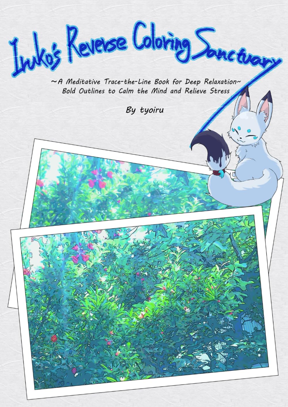 Iruko’s Reverse Coloring Sanctuary: Serene Landscapes & Botanicals: A Meditative Trace-the-Line Book for Deep Relaxation – Bold Outlines for Beginners to Calm the Mind and Relieve Stress