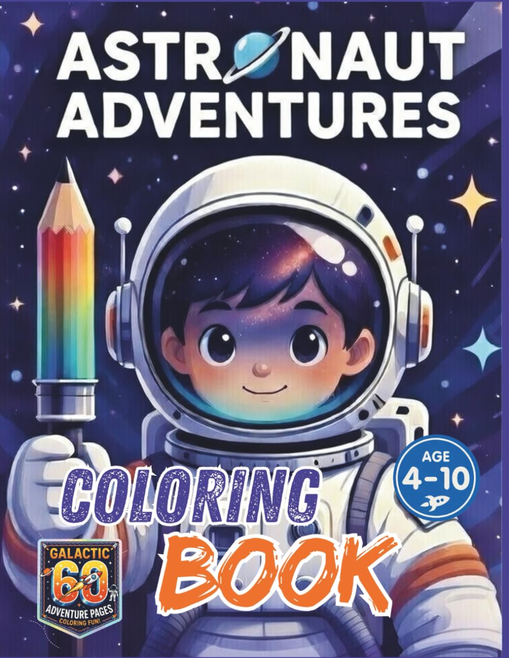 Astronaut Adventures: Space Coloring Book for Kids Ages 4-10: Astronaut Adventures: Space Coloring Book for Kids Ages 4-10 | Explore Planets, Rockets, Moon Landing & Solar System Educational Facts