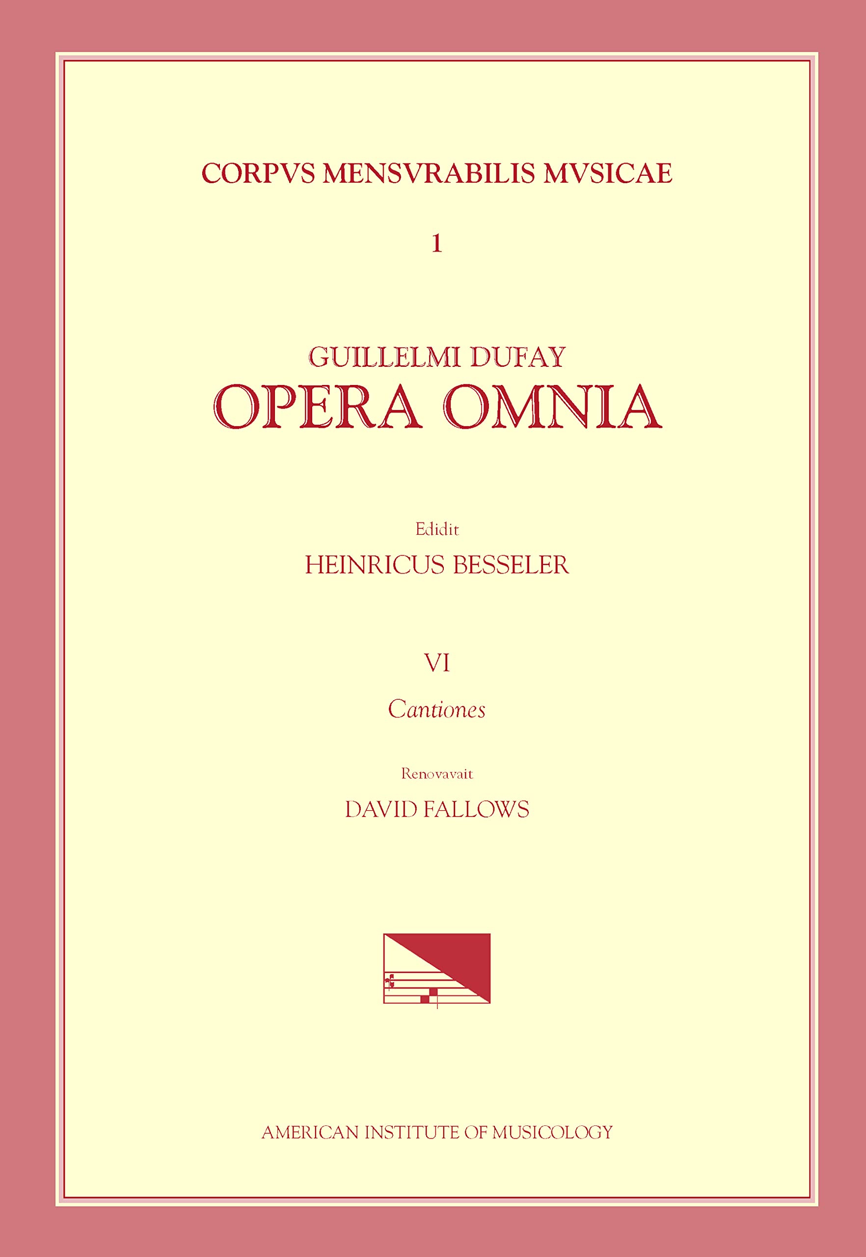 CMM 1 GUILLAUME DUFAY (ca. 1400-1474), Opera Omnia, ed. Heinrich Besseler. Vol. VI Cantiones, rev. David Fallows (Volume 1) (Corpus Mensurabilis