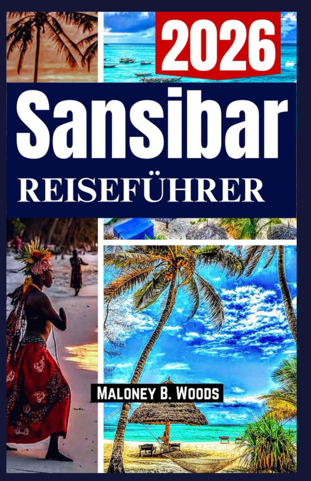 Sansibar Reiseführer 2026: Ein praktischer Inselführer mit Informationen zu Stränden, Kultur, Spartipps, Reiseplänen und mehr