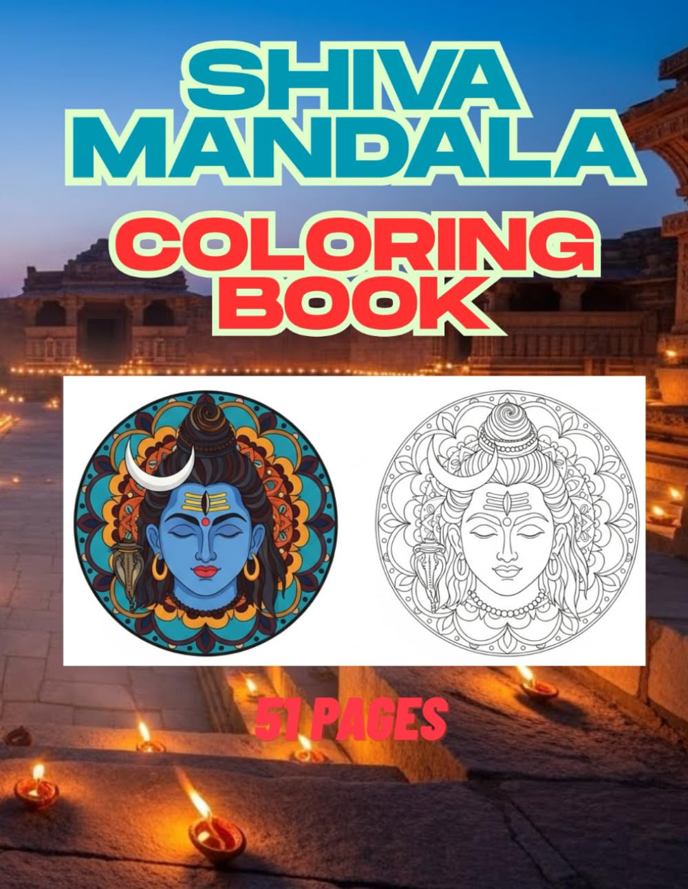 Shiva Mandala Coloring Book: Sacred and Peaceful Mandala Designs Inspired by the Divine Essence of Lord Shiva (The Divine Shades of Shiva: A Complete Coloring Journey)