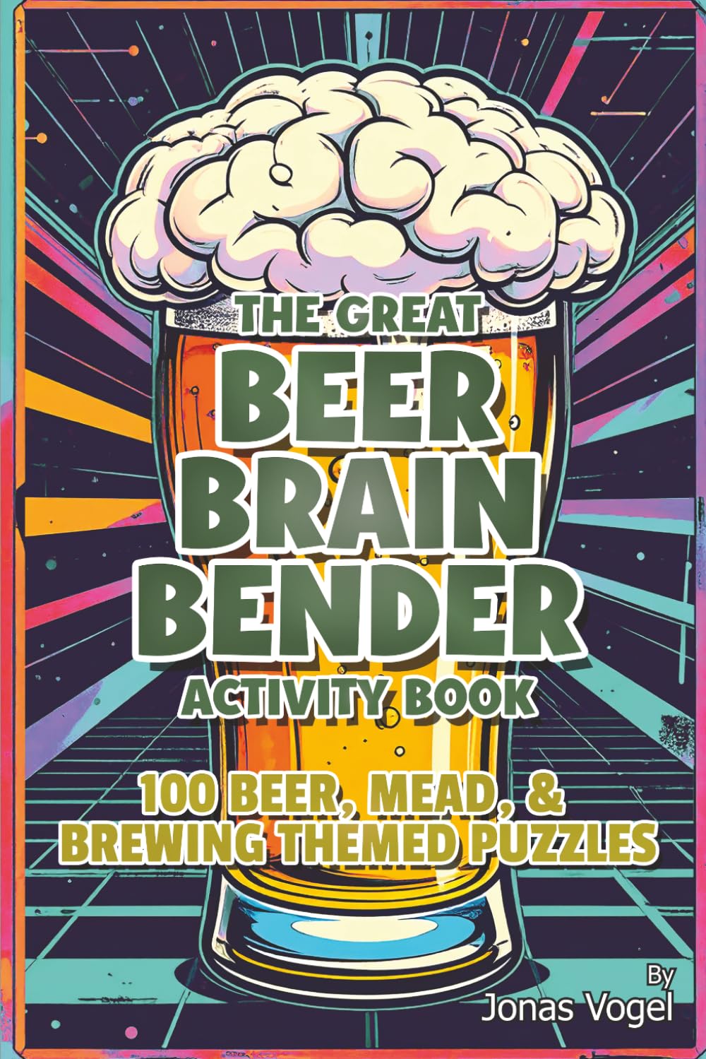 The Great Beer Brain Bender: 100 Beer, Mead, and Brewing Puzzle Activity Book
