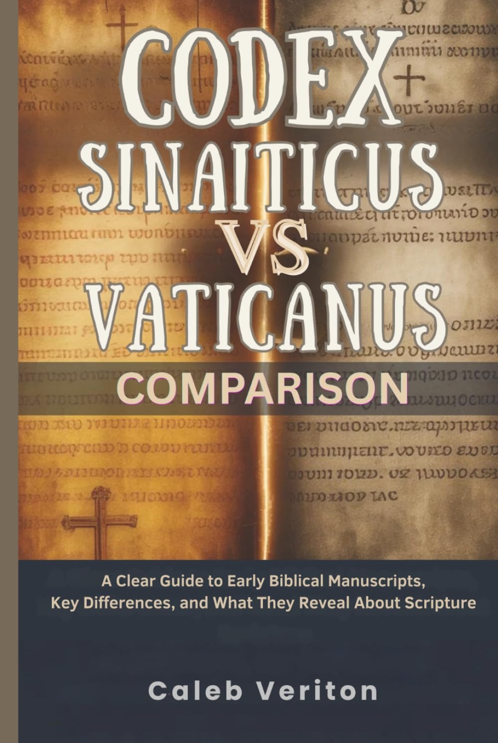 CODEX SINAITICUS VS VATICANUS COMPARISON: A Clear Guide to Early Biblical Manuscripts, Key Differences, and What They Reveal About Scripture