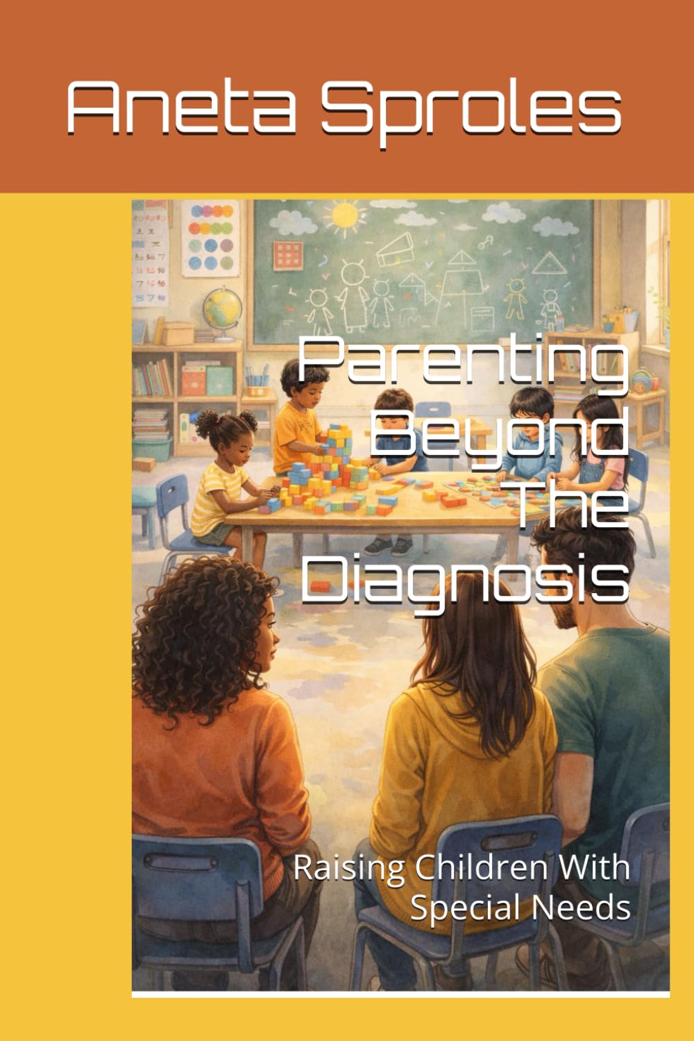 Parenting Beyond The Diagnosis: Raising Children With Special Needs
