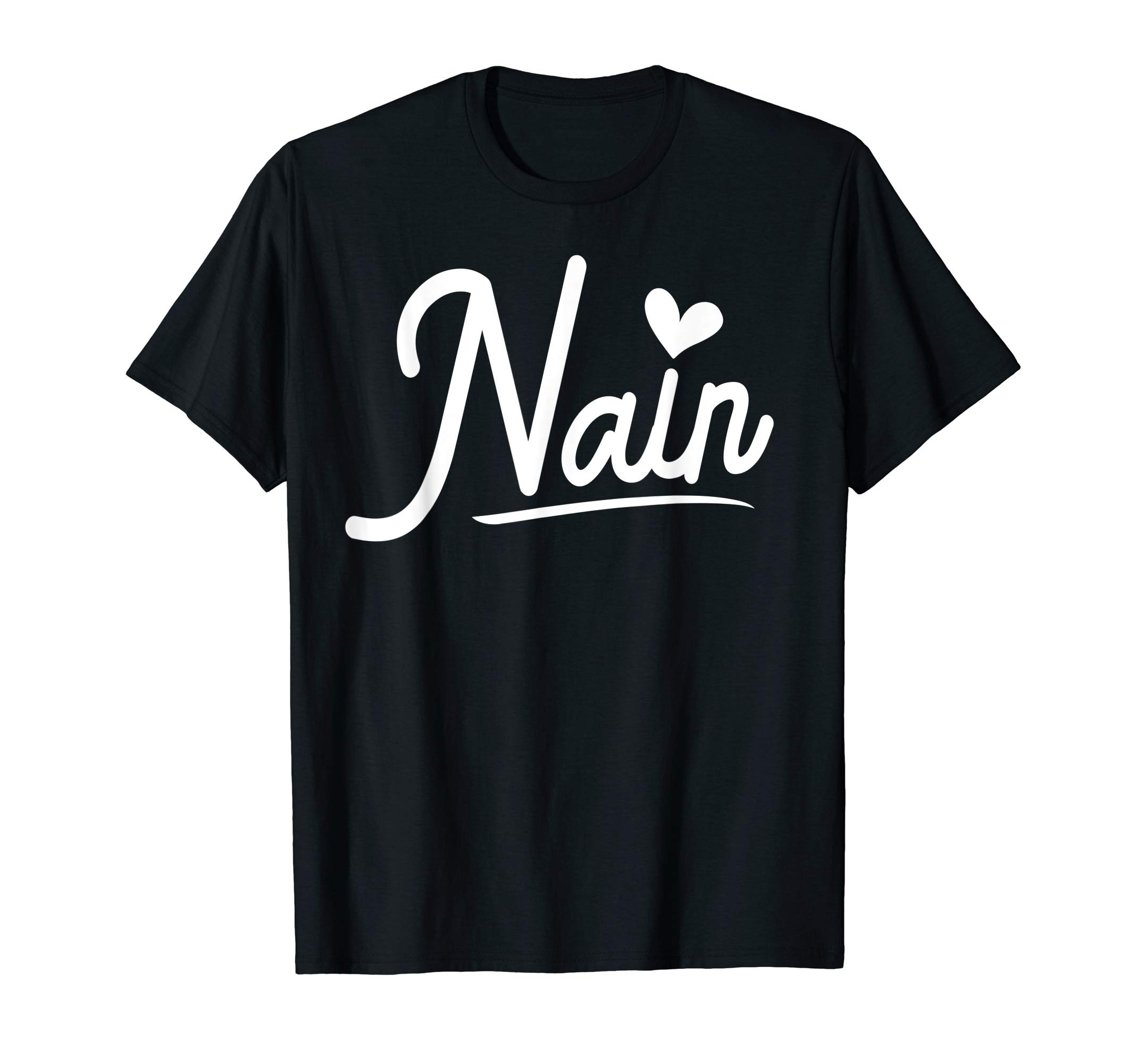 Nain Gifts from Grandchildren Nain Shirts for Women Nain T-Shirt