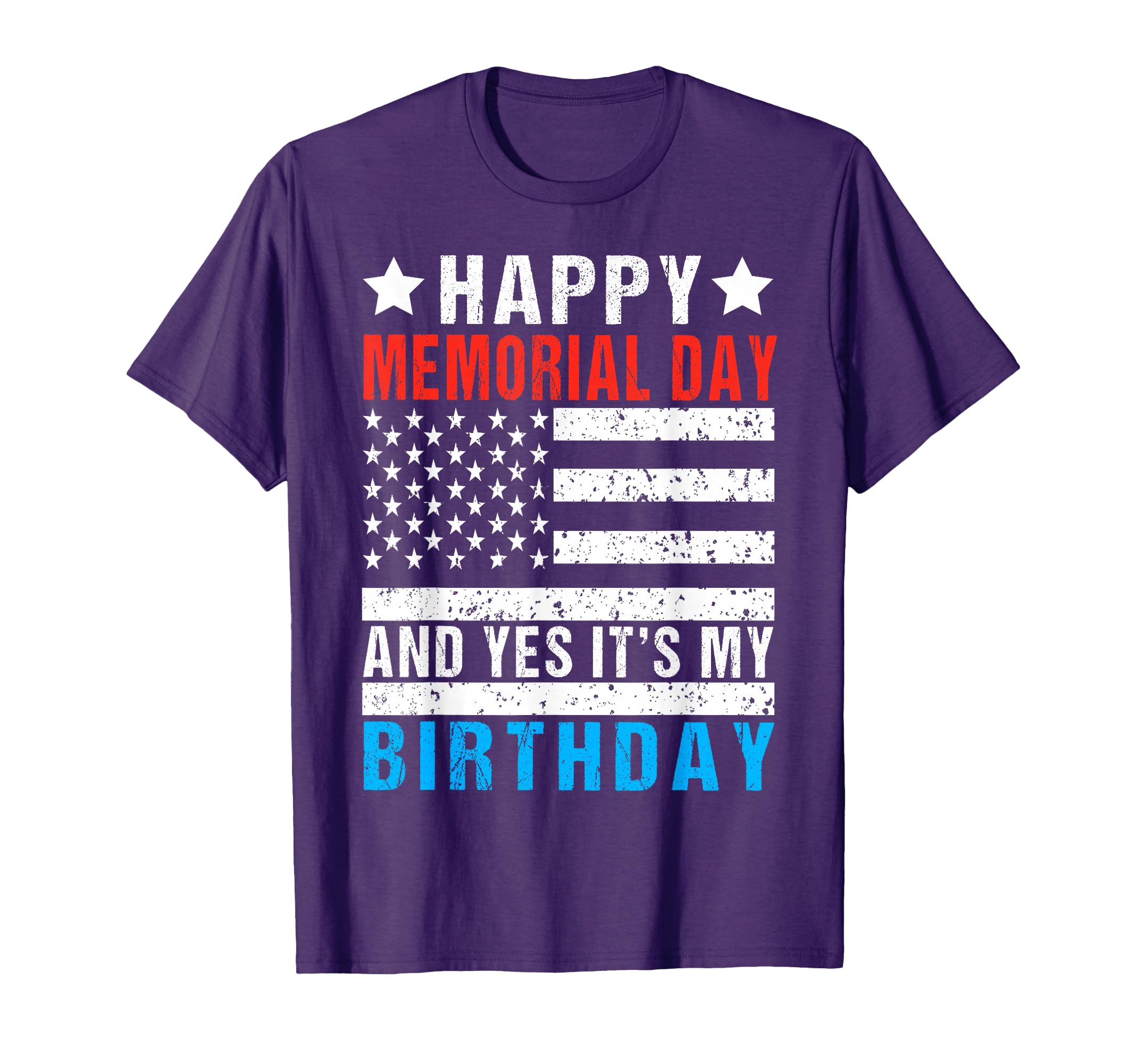 Happy Memorial Day And Yes It's My Birthday Kids Men Women T-Shirt