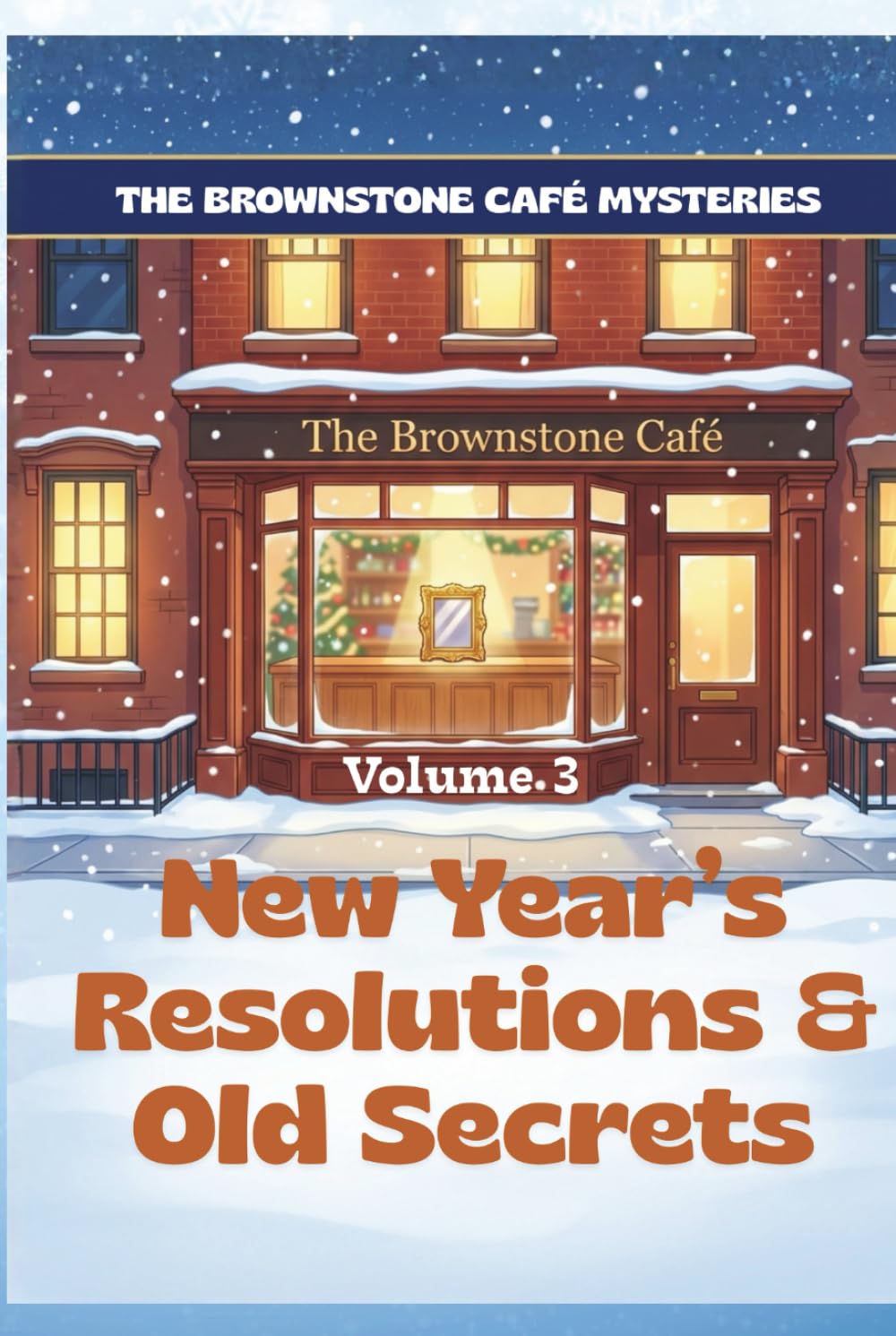 New Year’s Resolutions & Old Secrets: A Cozy Mystery in Brooklyn – The Brownstone Café Mysteries, Episode 3