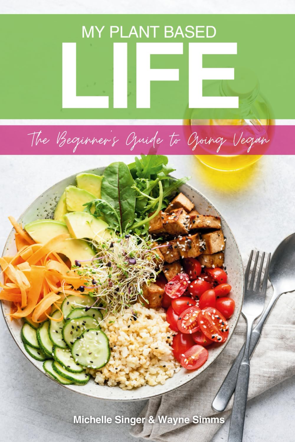 My Plant Based Life: A Beginner's Guide to Going Vegan