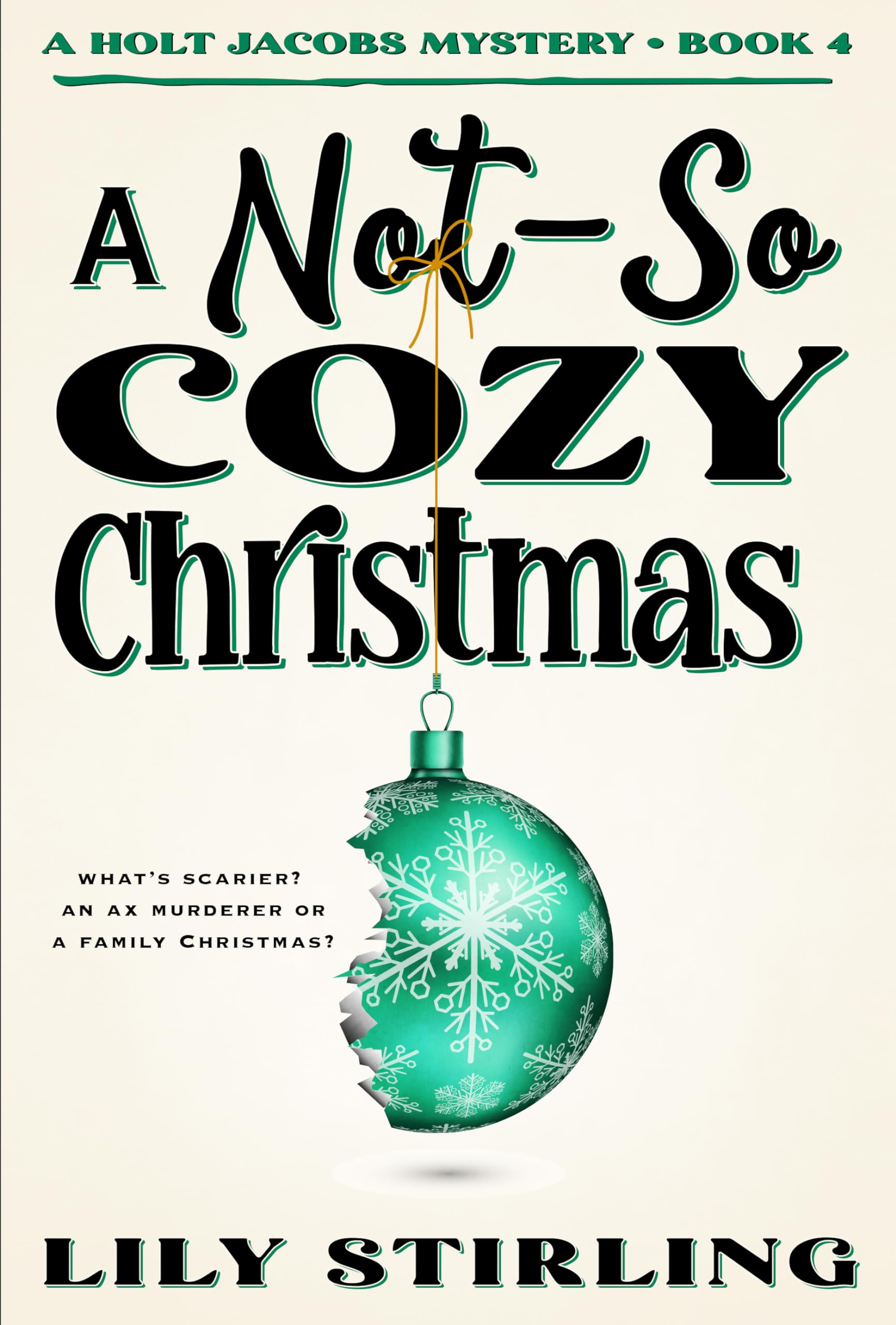 A Not So Cozy Christmas: Holt Jacobs Mystery - Book 4