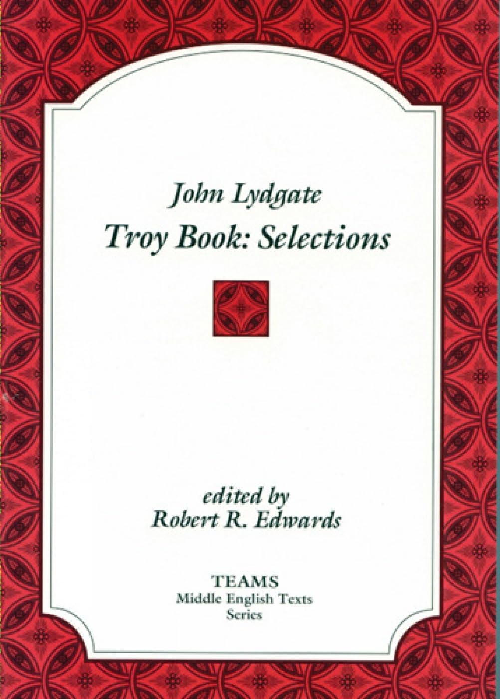 John Lydgate: Troy Book - Selections (TEAMS Middle English Texts, Kalamazoo)      Paperback – March 1, 1998