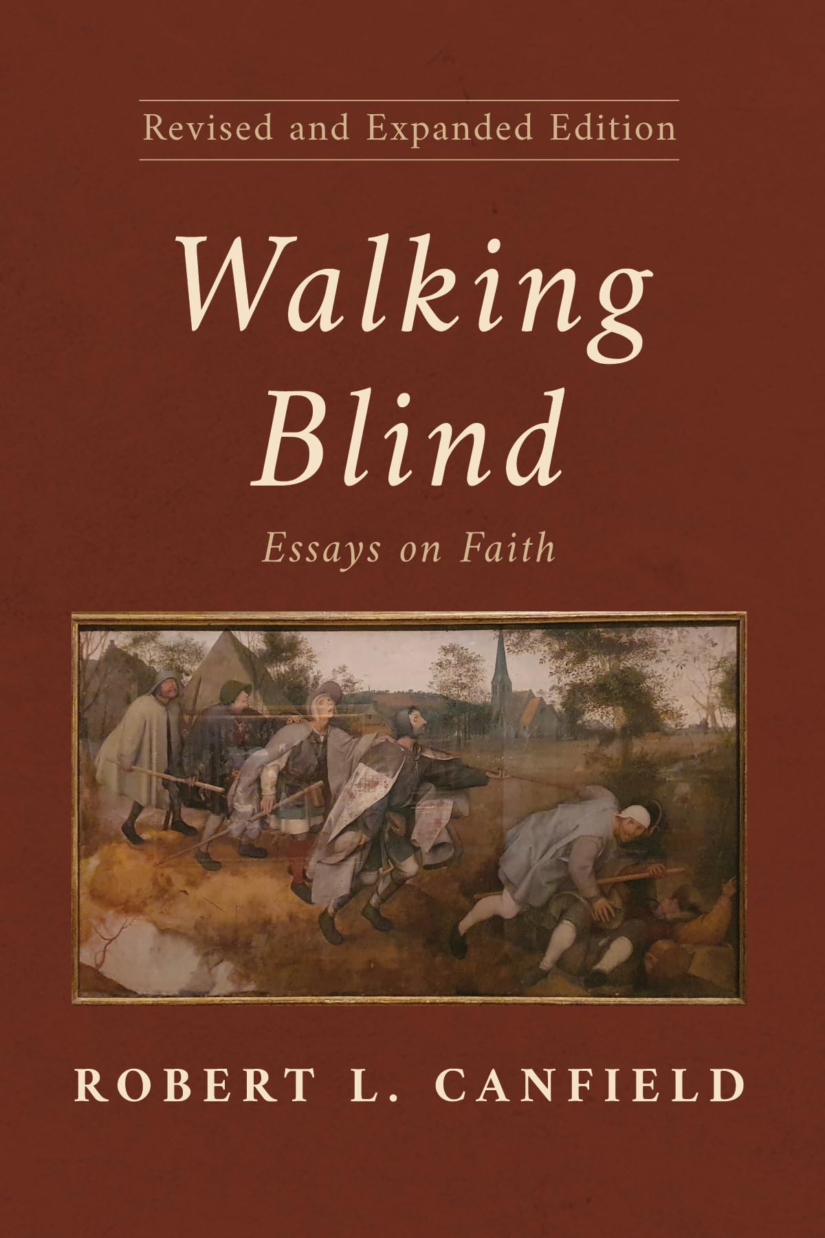 Walking Blind, Revised and Expanded Edition: Essays on Faith