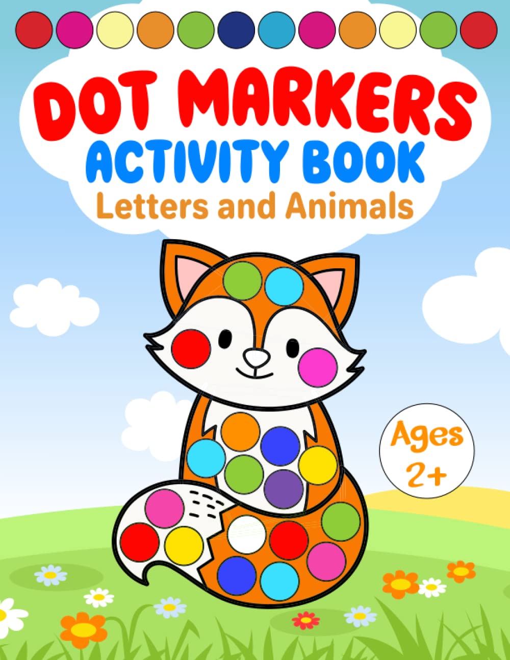 Dot Markers Activity Book: Letters and Animals