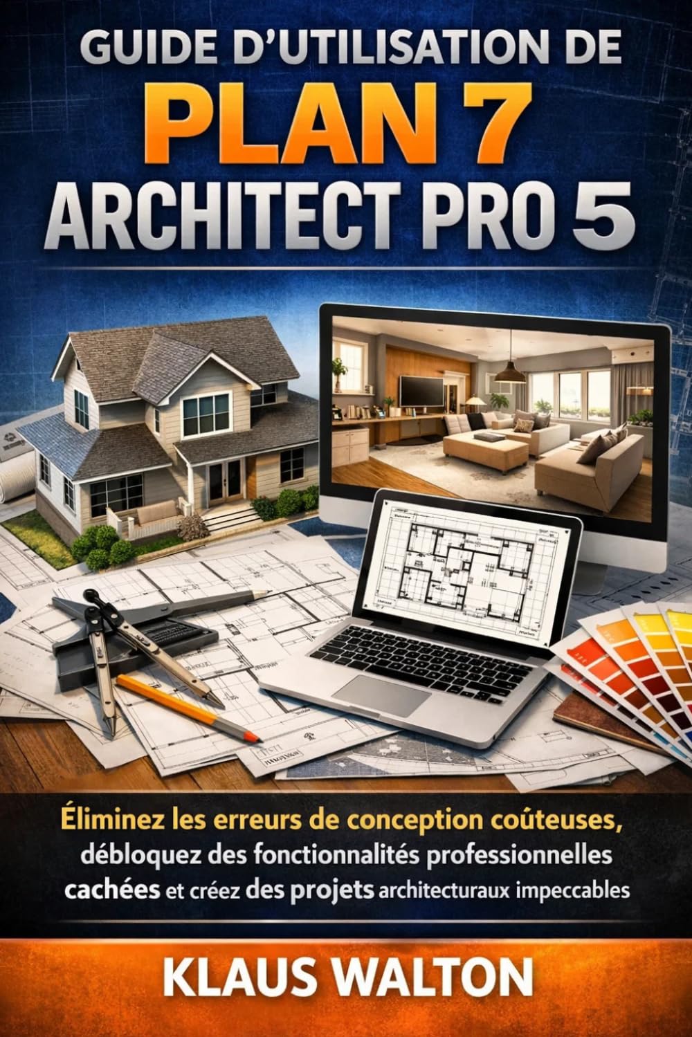 Guide de Plan 7 Architect Pro 5 pour concevoir votre maison idéale sans fausse note