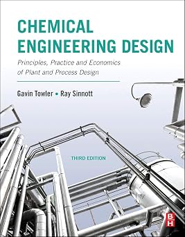 Chemical Engineering Design Principles, Practice and Economics of Plant and Process Design