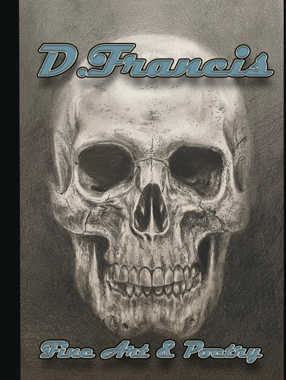 D.Francis Fine Arts & Poetry: fine arts and poetry      Hardcover – Large Print, April 24, 2025