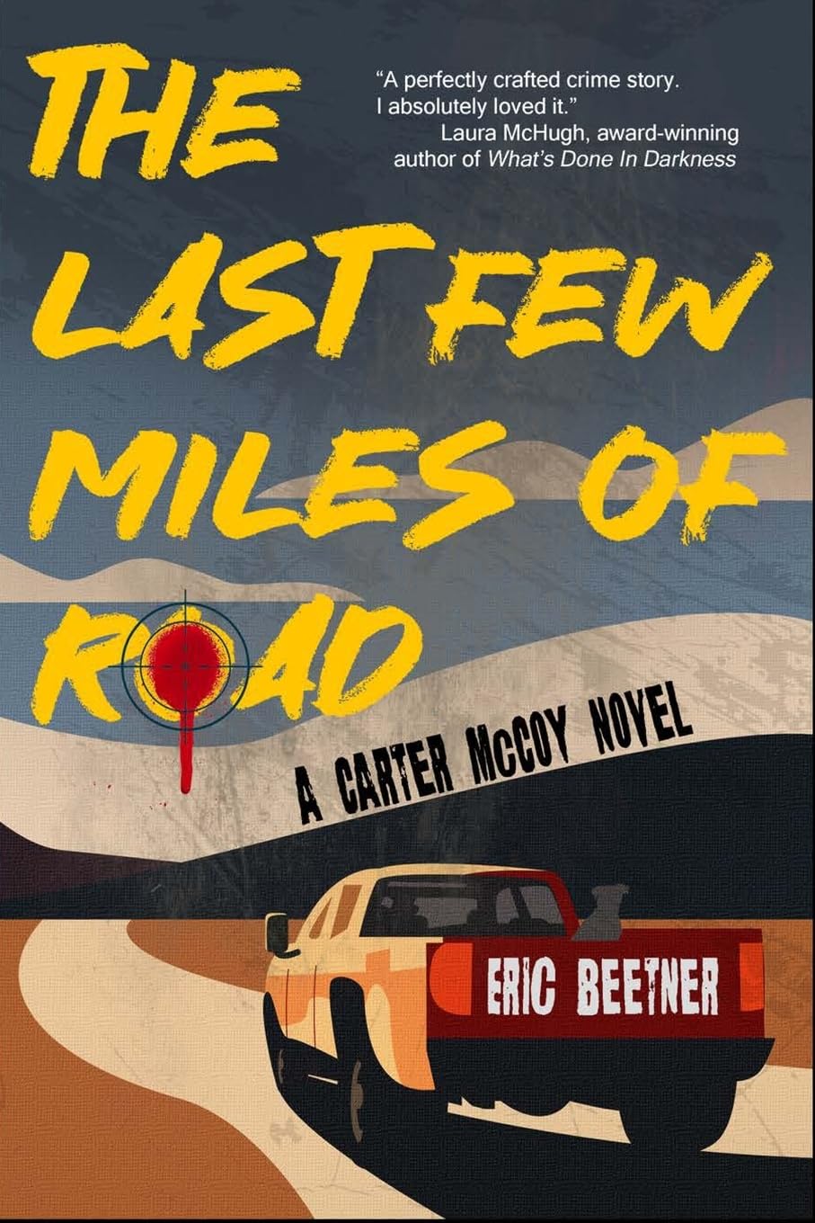 The Last Few Miles of Road: A Carter McCoy Novel: 1