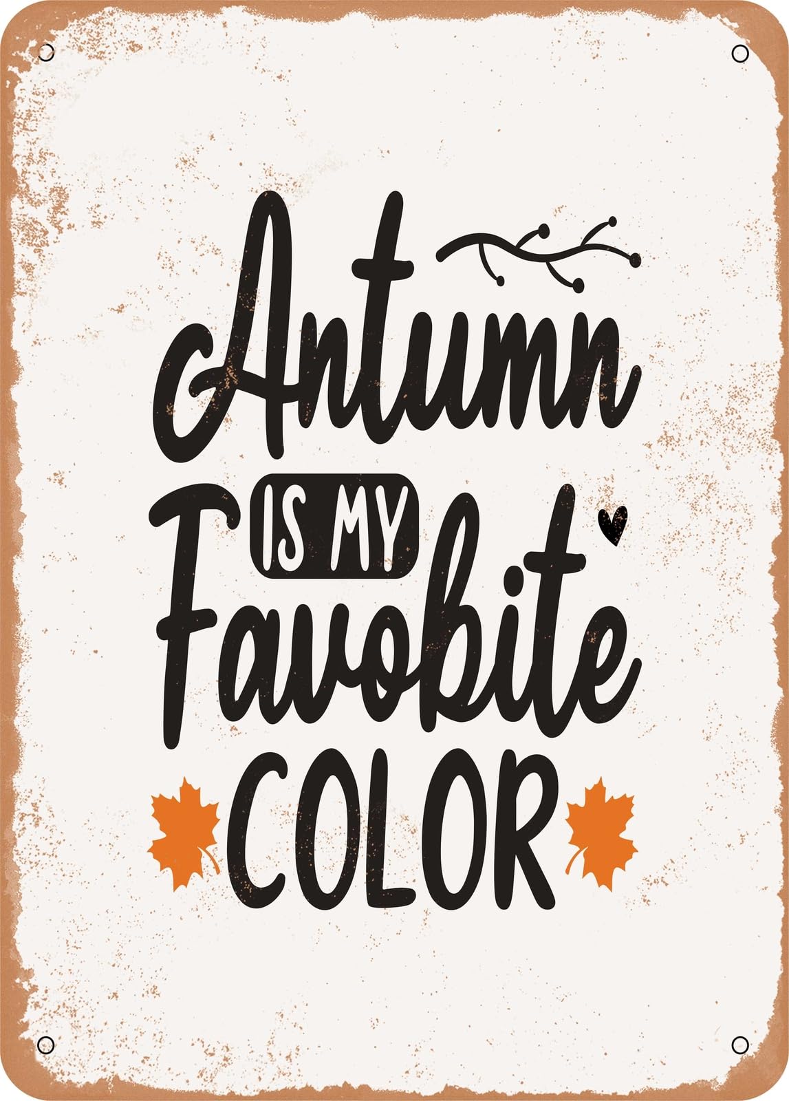 Miaomansenstore Metal Sign - Autumn Is My Favorite Color 2 - Vintage Rusty Look Home Decor