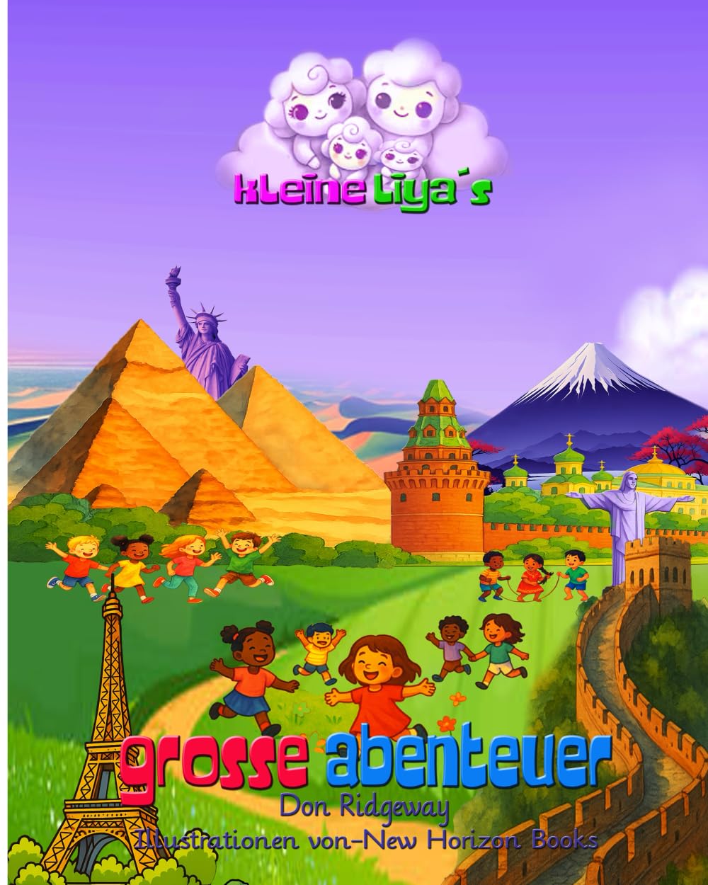 Kleine Liya´s Grosse Abenteuer- German series I: Entdecke die Welt mit der kleinen Liya