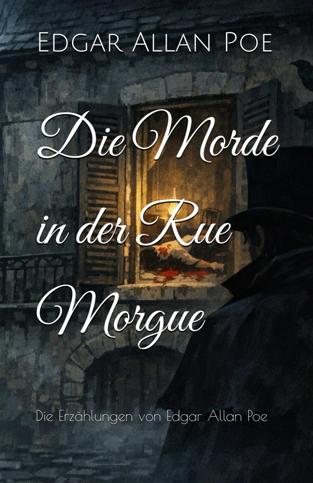 Die Morde in der Rue Morgue: Die Erzählungen von Edgar Allan Poe