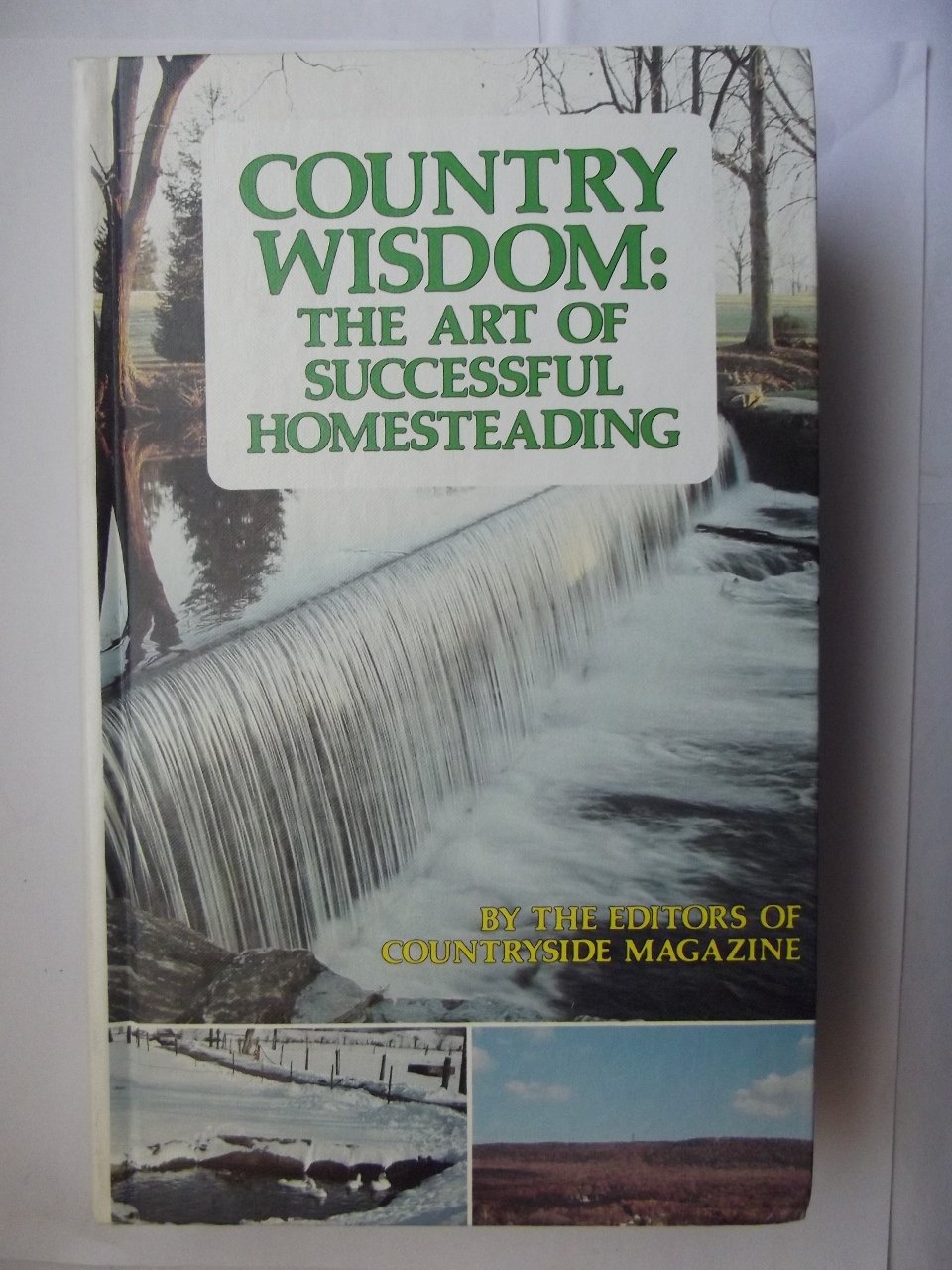 Country wisdom: The art of successful homesteading