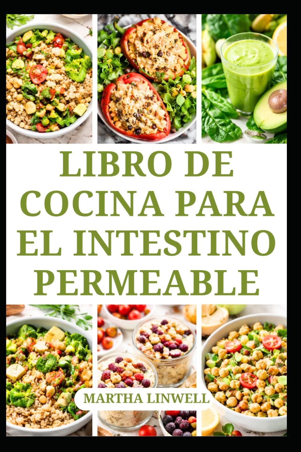LIBRO DE COCINA PARA EL INTESTINO PERMEABLE: Comidas nutritivas y saludables para favorecer la digestión