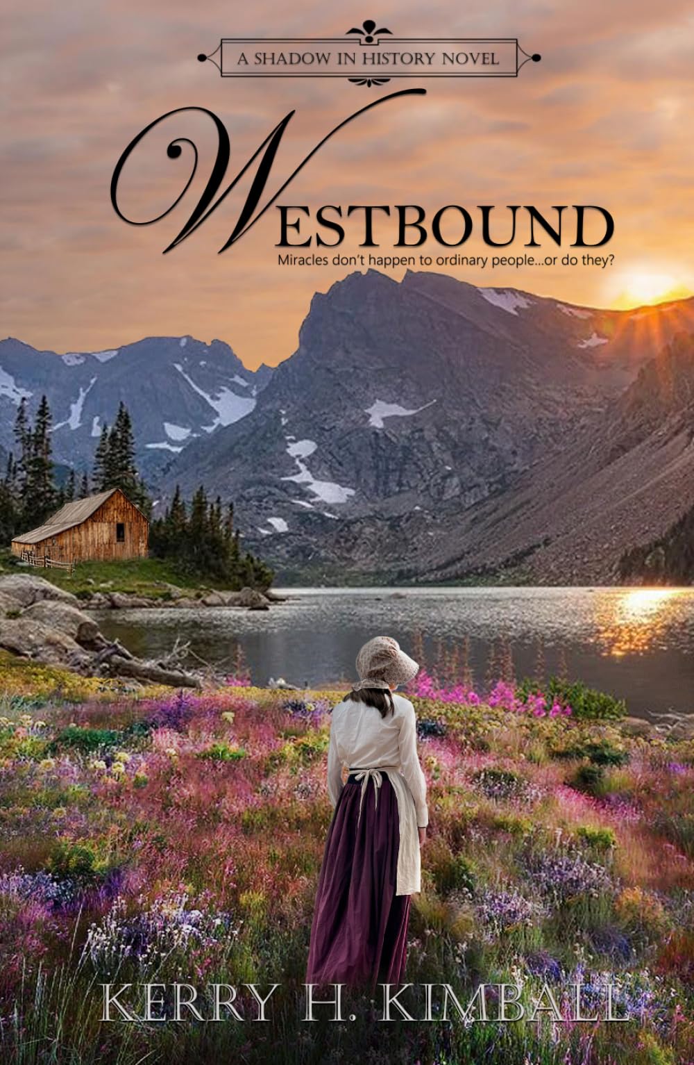 Westbound: A Story of Family, Adventure, and Miracles (A Shadow in History)