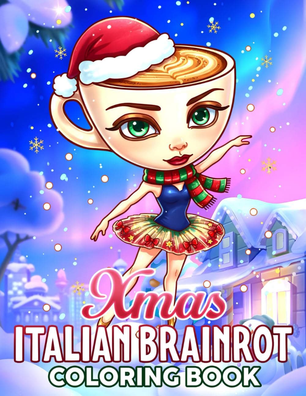 Xmas Italian Brainrot: Festive Meme Coloring Book Filled with Viral Christmas Characters, Funny Drawings for Gen Z & Alpha Fans Who Love Internet Humor