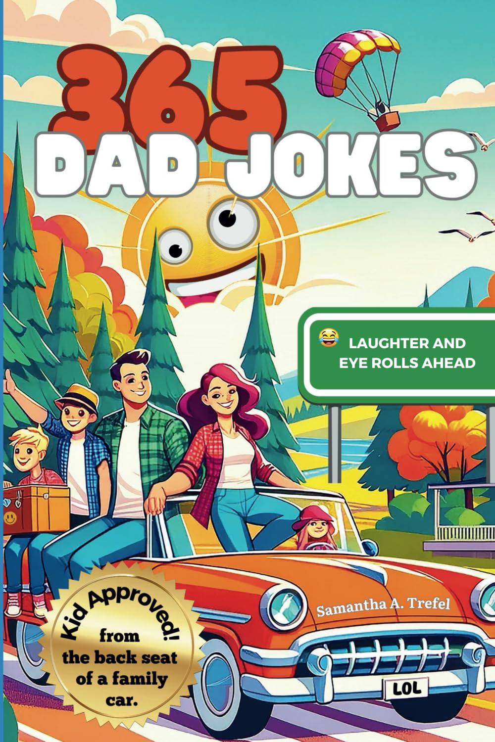 365 Dad Jokes: a Joke for every day of the year. Kid Approved!