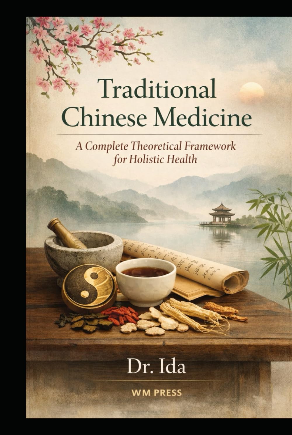 Traditional Chinese Medicine: A Complete Theoretical Framework for Holistic Health
