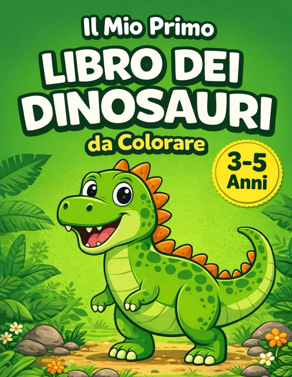 Il Mio Primo Libro dei Dinosauri da Colorare: Disegni Grandi e Facili con Linee Spesse | Attività Creativa per Bambini 3–5 Anni