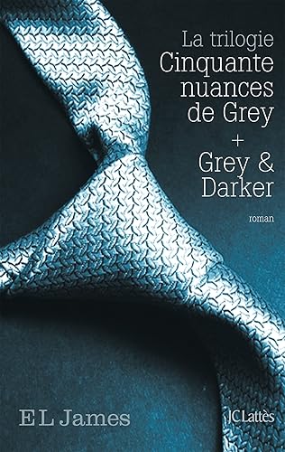 Intégrale Cinquante nuances de Grey 2021 : La trilogie Cinquante nuances de Grey + Grey &amp; Darker
