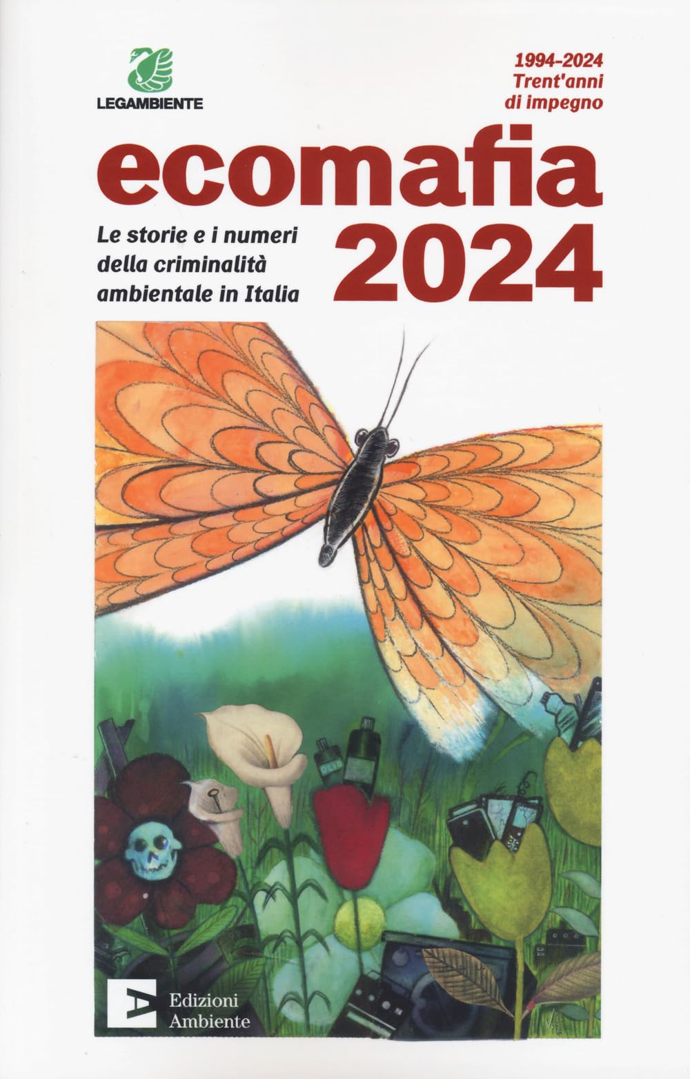 Ecomafia 2024. Le Storie E I Numeri Della Criminalità Ambientale In Italia - 4