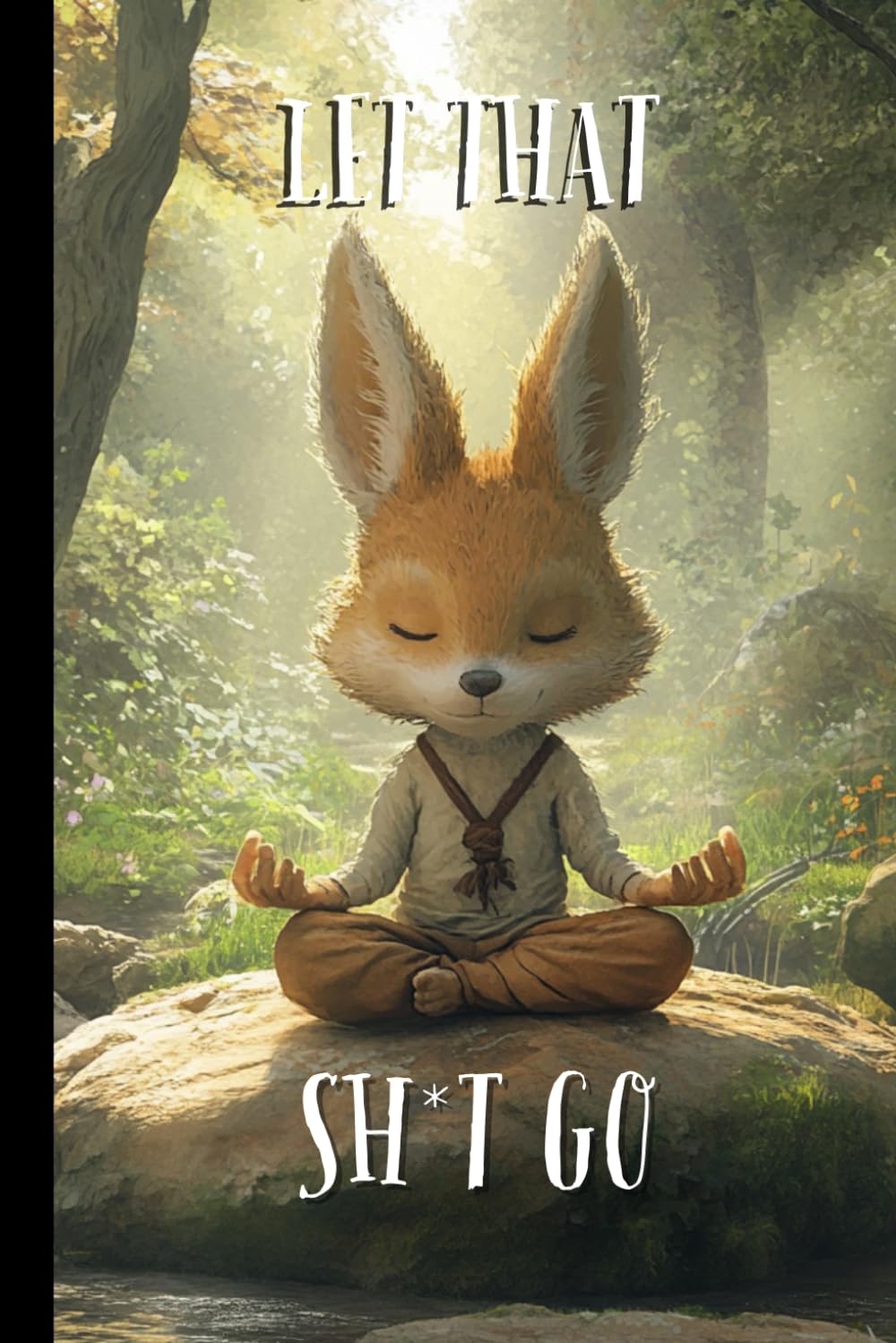 "Let That Sh*t Go" Adorable Daily Journal: Wipe Away Your Worries 110-Page Lined Book to Relax, and Write