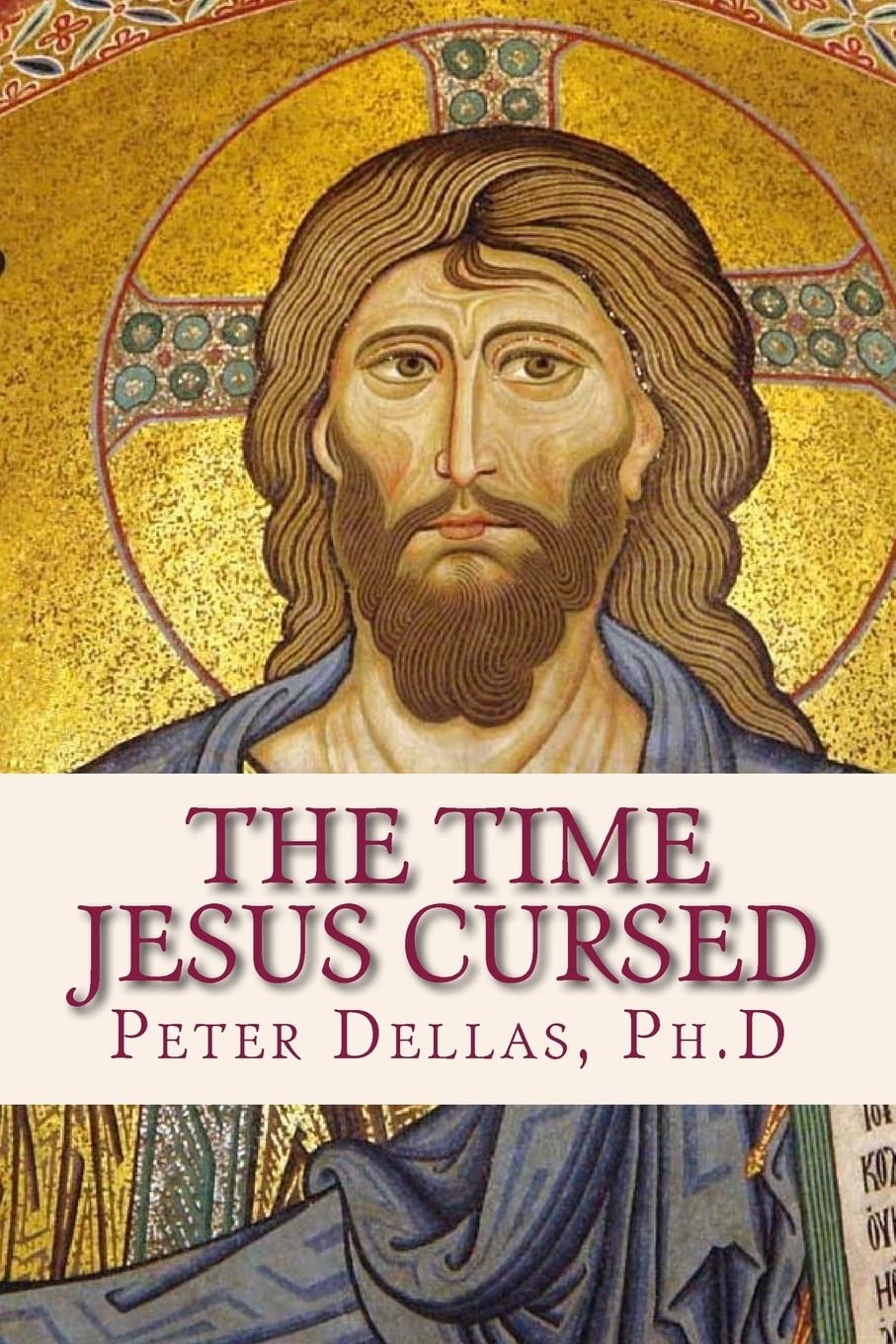 The Time Jesus Cursed: A verse-by-verse explanation of the Book of Revelation for 21st century readers