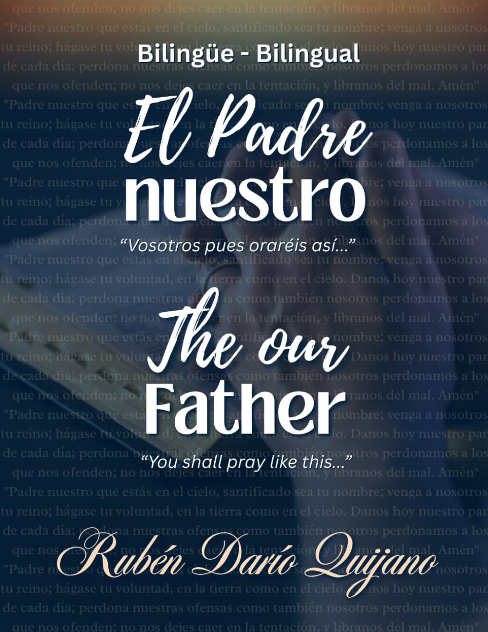 EL PADRE NUESTRO- THE OUR FATHER- CARTILLA DE ORACIÓN - BILINGUE: "Vosotros pues orareís así..." - "You shall pray like this..."