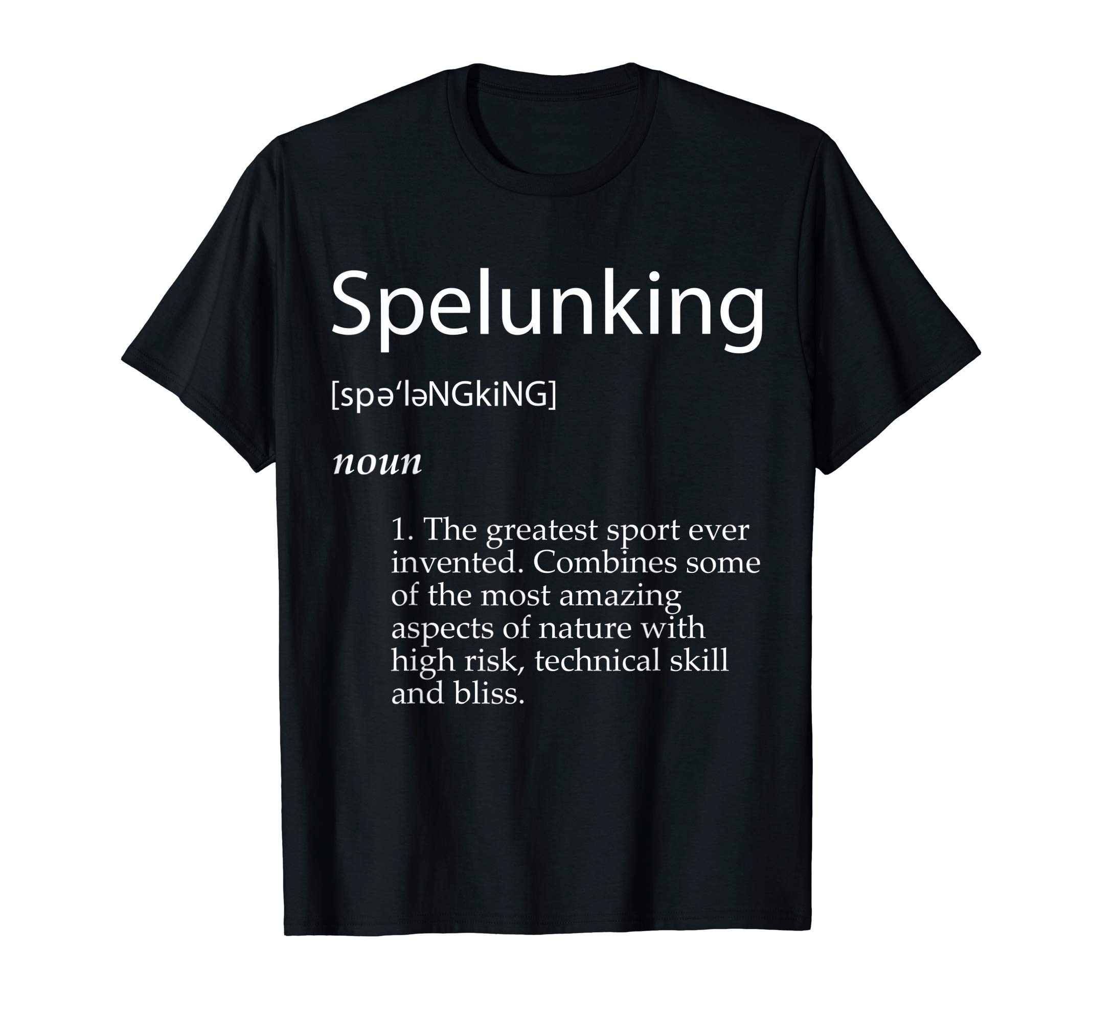 Spelunking Definition - Caving Exploration Gear For Spelunk T-Shirt