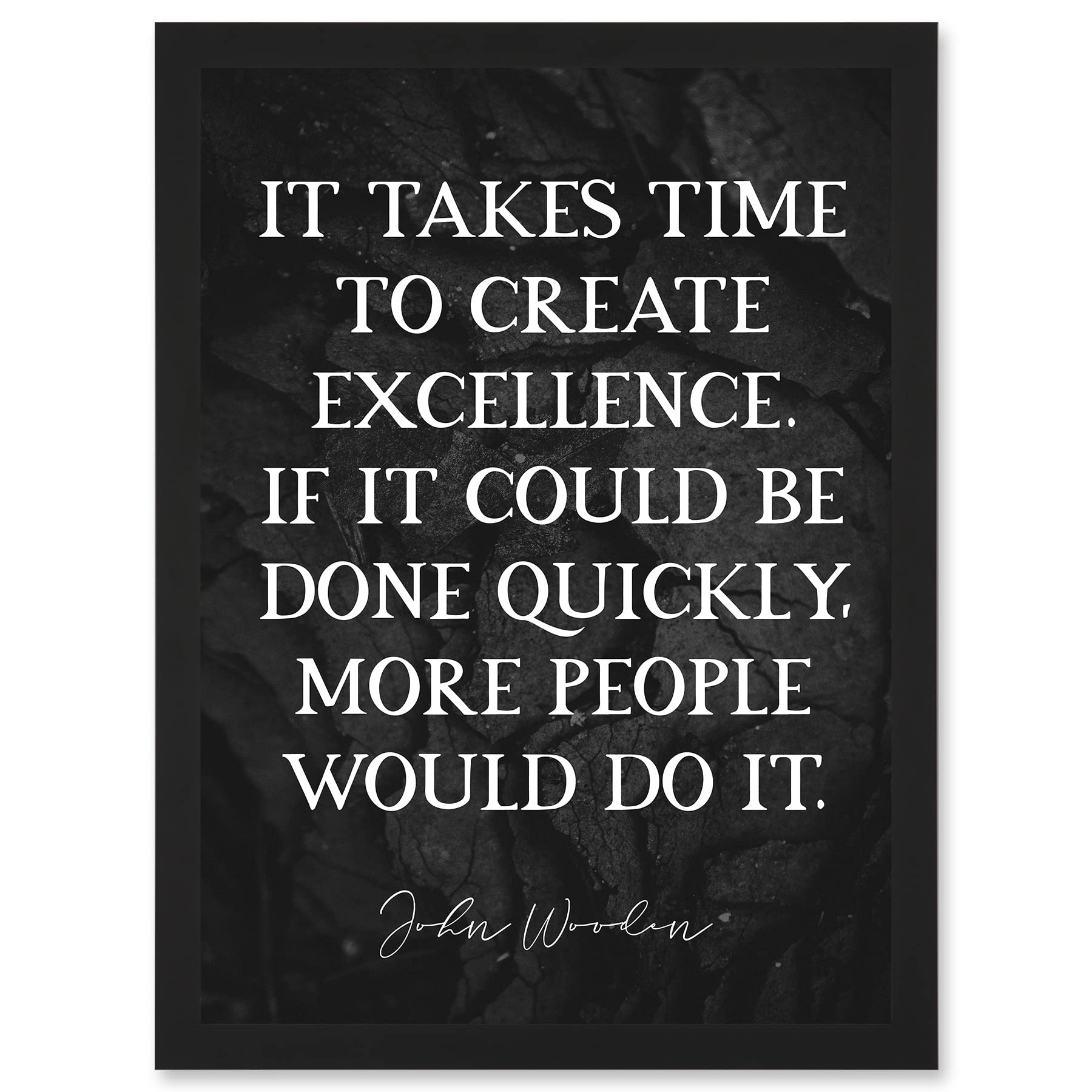 Artery8 Slate Quote John Wooden Takes Time To Create Excellence Basketball Coach Inspiring Sports Artwork Framed Wall Art Print A4
