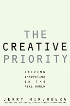 The Creative Priority: Driving Innovative Business in the Real World