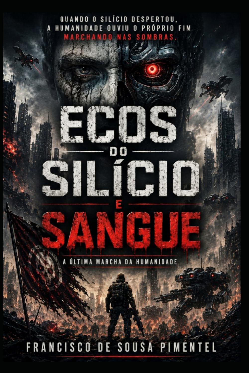 Ecos de Silício e Sangue: Serie: A Última Marcha da Humanidade
